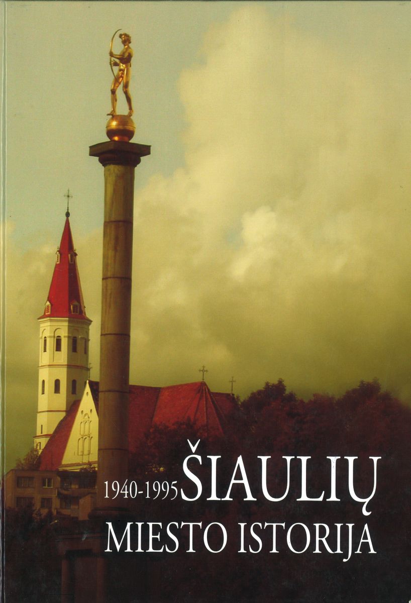 01 03. Knygos „Šiaulių Miesto Istorija 1940–1995 M.“ Recenzija ...